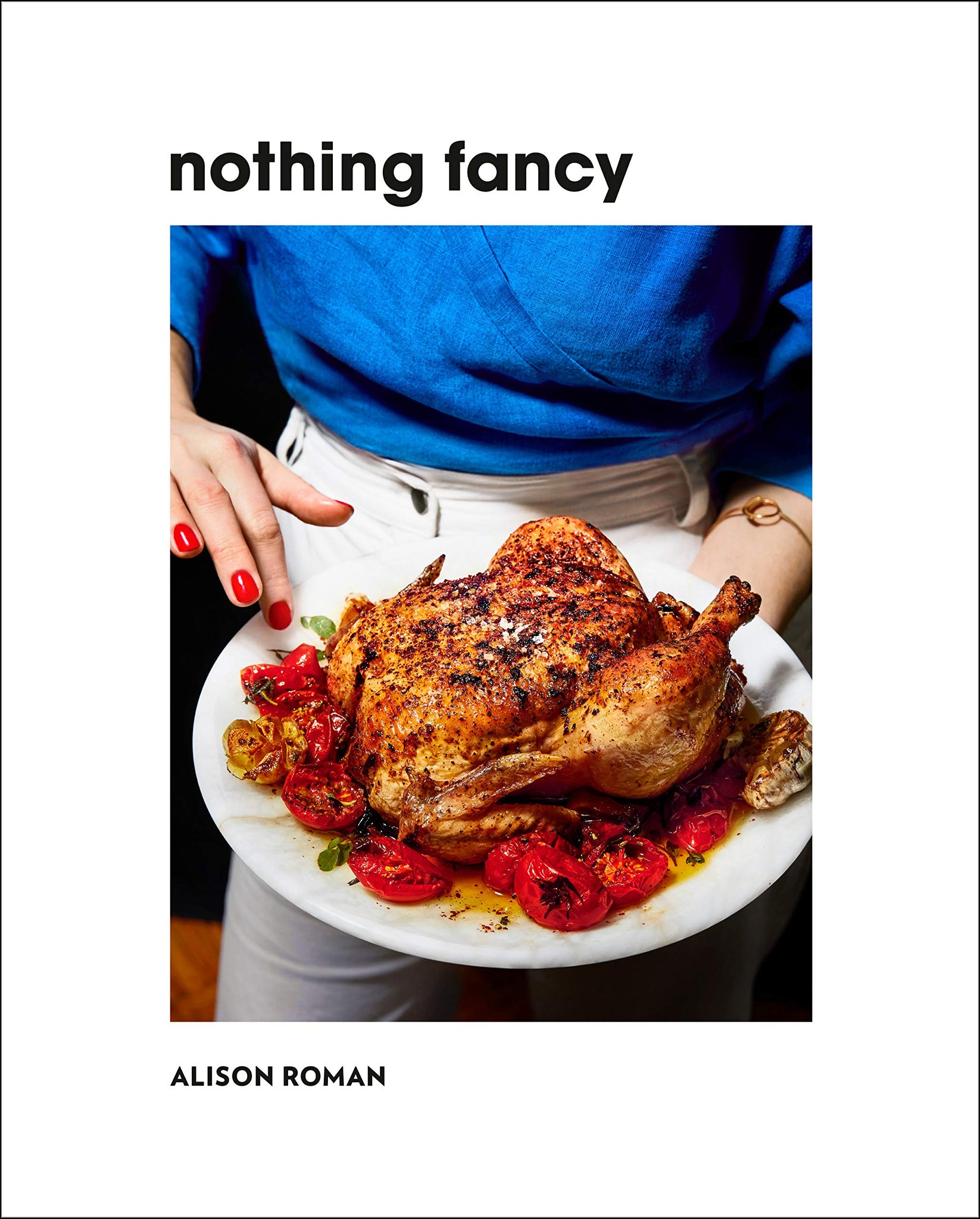 Nothing Fancy - Alison Roman
